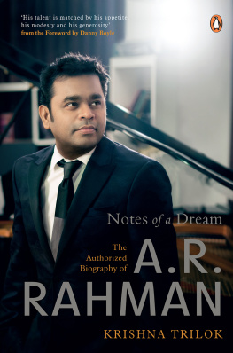 Rahman A. R. - Notes of a dream: the authorized biography of A. R. Rahman