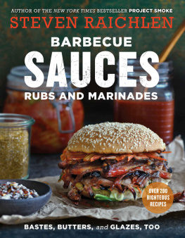 Raichlen - Barbecue Sauces, Rubs, and Marinades—Bastes, Butters & Glazes, Too [eBook - Biblioboard]