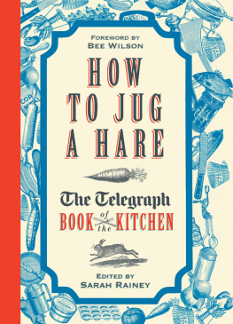 Rainey - How to jug a hare: the Telegraph book of the kitchen