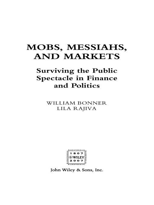 Table of Contents FOREWORD Mobs Messiahs and Markets by Bill Bonner - photo 1