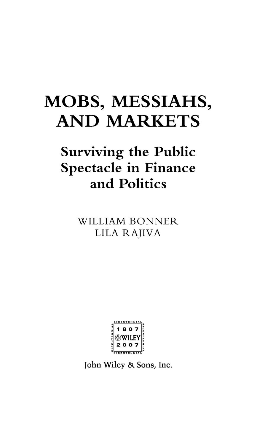 FOREWORD Mobs Messiahs and Markets by Bill Bonner and Lila Rajiva will - photo 2