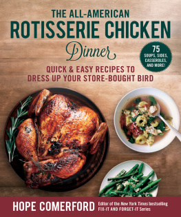 Comerford - The All-American Rotisserie Chicken Dinner Quick & Easy Recipes to Dress Up Your Store-Bought Bird