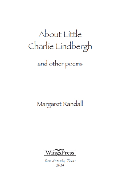 About Little Charlie Lindbergh and other poems 2014 by Wings Press for - photo 3