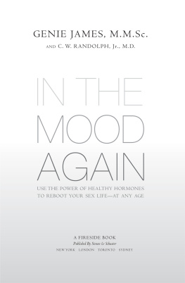 Randolph C. W. In the mood again: use the power of healthy hormones to reboot your sex life--at any age