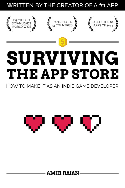 Surviving The App Store How to Make It as an Indie Game Developer Amir Rajan - photo 1