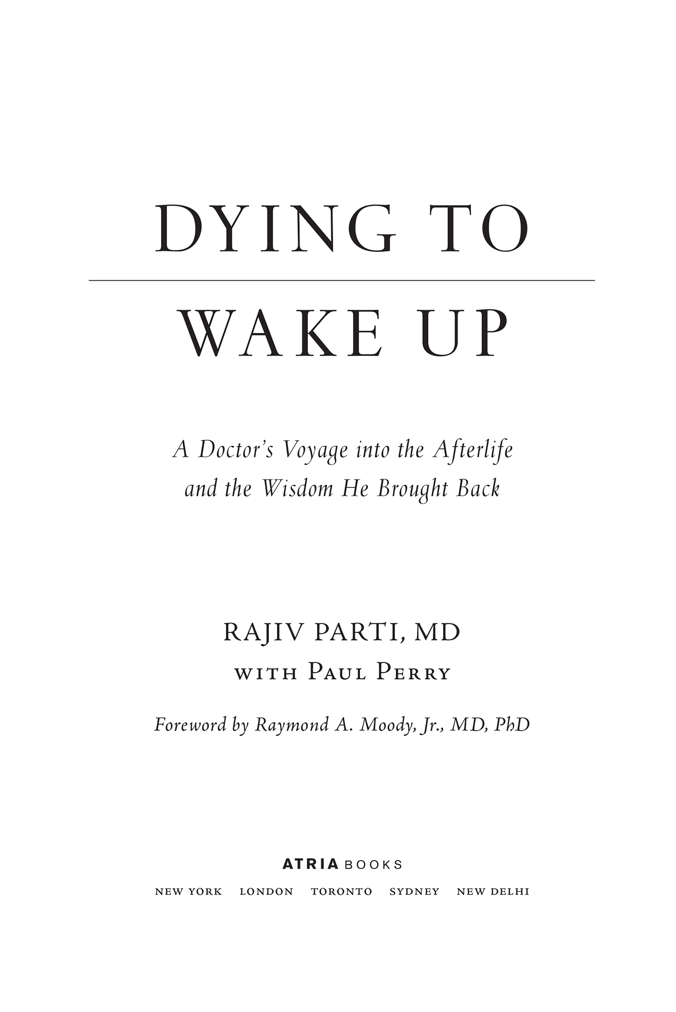 Dying to wake up a doctors voyage into the afterlife and the wisdom he brought back - image 1