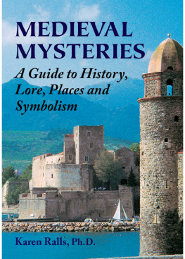 Ralls - Medieval Mysteries: a Guide to History, Lore, Places and Symbolism