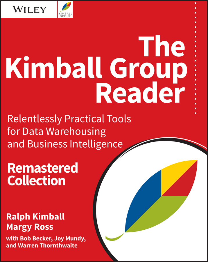 The Kimball Group Reader Relentlessly Practical Tools for Data Warehousing and - photo 1