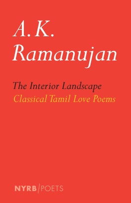 Ramanujan - The interior landscape: classical Tamil love poems