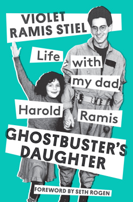 Ramis Harold - Ghostbusters daughter: life with my dad, harold ramis