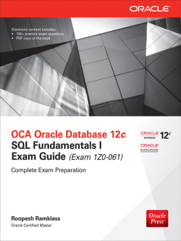 Ramklass Roopesh - OCA Oracle Database 12c SQL Fundamentals I Exam Guide (Exam 1Z0-061)