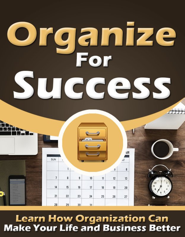 Organize for Success Learn how organization can make your life and business - photo 1