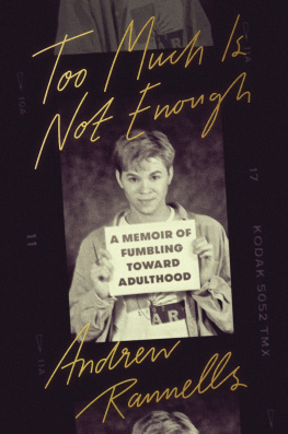 Rannells Too much is not enough: a memoir of fumbling toward adulthood