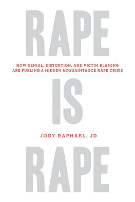 Raphael - Rape is rape: how denial, distortion, and victim blaming are fueling a hidden acquaintance rape crisis