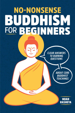 Rasheta - No-Nonsense Buddhism for Beginners: Clear Answers to Burning Questions About Core Buddhist Teachings