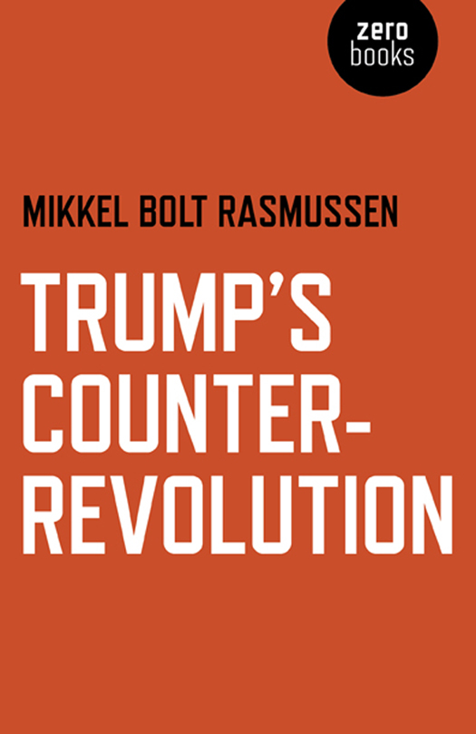 What people are saying about Trumps Counter-Revolution The rise of Donald - photo 1