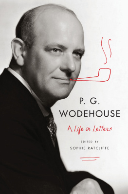 Ratcliffe Sophie P. G. Wodehouse: a life in letters