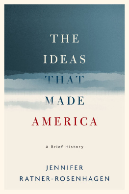Ratner-Rosenhagen - The Ideas That Made America: a Brief History