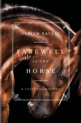 Raulff - Farewell to the horse: a Cultural History