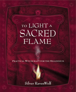 RavenWolf - To Light A Sacred Flame: Practical Witchcraft for the Millenium