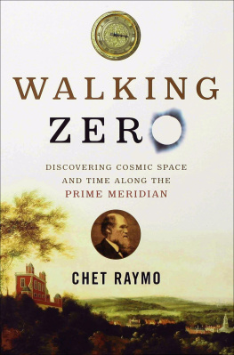 Raymo Walking Zero: Discovering Cosmic Space and Time Along the Prime Meridian