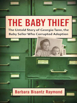 Raymond - The Baby Thief: the Untold Story of Georgia Tann, the Baby Seller Who Corrupted Adoption