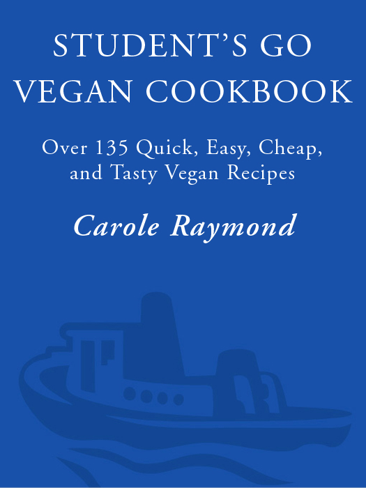 ALSO BY CAROLE RAYMOND Students Vegetarian Cookbook This book is - photo 1