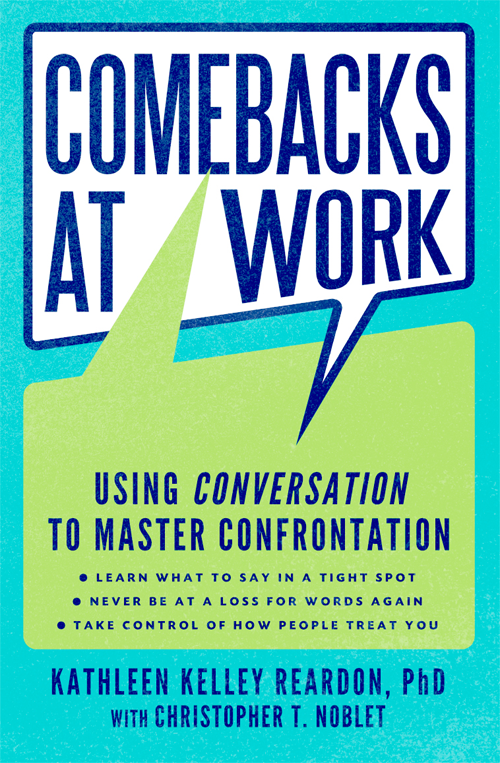 Comebacks at Work Using Conversation to Master Confrontation Kathleen - photo 1