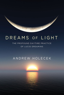 Andrew Holecek - Dreams of Light: The Profound Daytime Practice of Lucid Dreaming