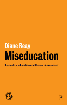 Reay Miseducation: inequality, education and the working classes