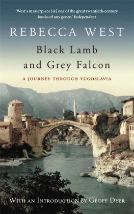 Rebecca West Black lamb and grey falcon: a journey through Yugoslavia