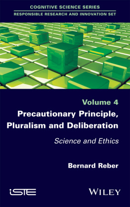Reber Precautionary principle, pluralism and deliberation: sciences and ethics