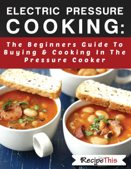 Recipe This - Electric pressure cooking: the beginners guide to buying & cooking in the pressure cooker