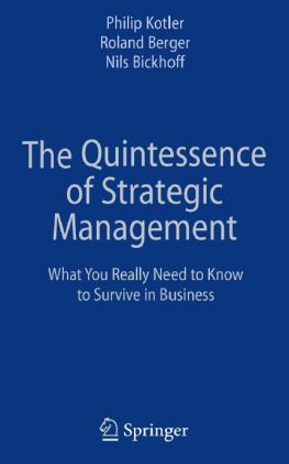 Philip Kotler - The Quintessence of Strategic Management: What You Really Need to Know to Survive in Business