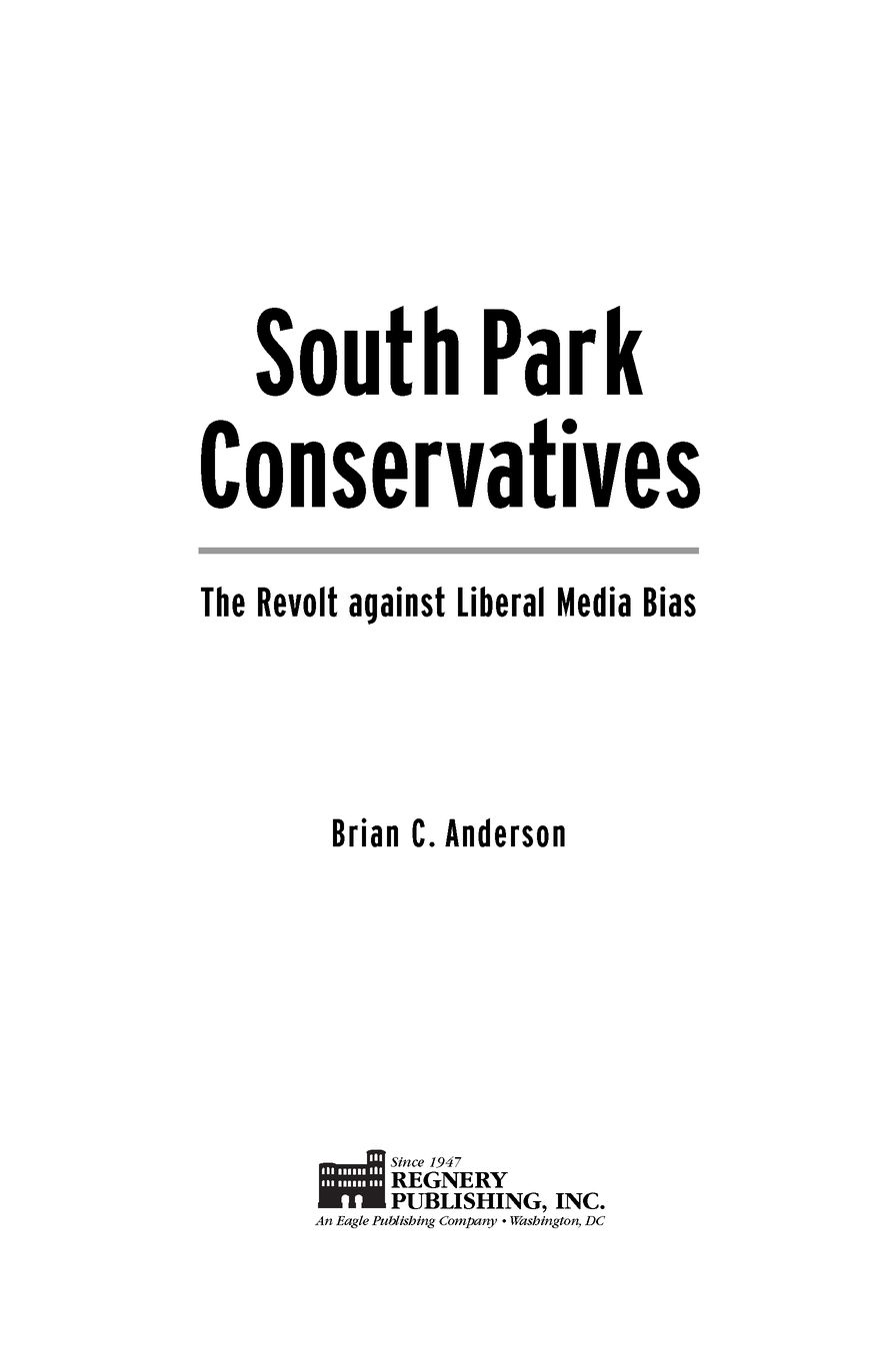 Table of Contents More Praise for South Park Conservatives Brian Andersons - photo 2