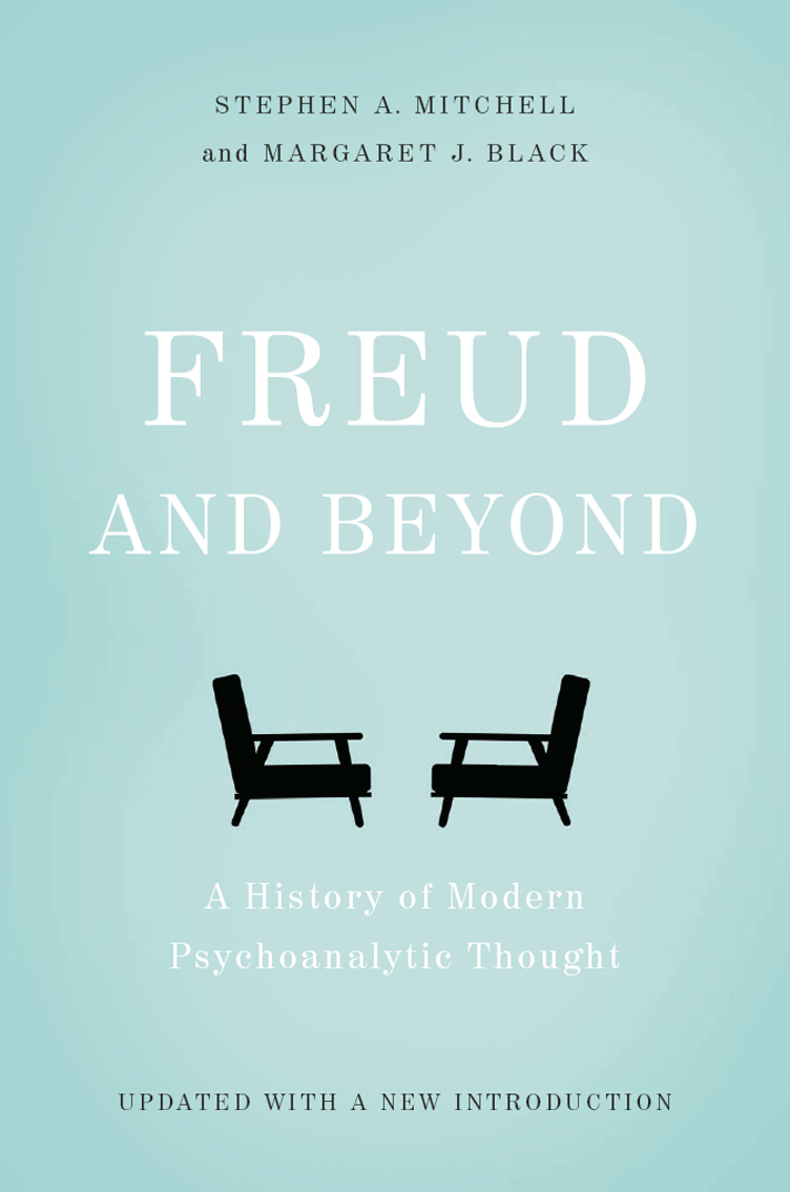 Praise for Freud and Beyond The best single treatment of psychoanalytic - photo 1