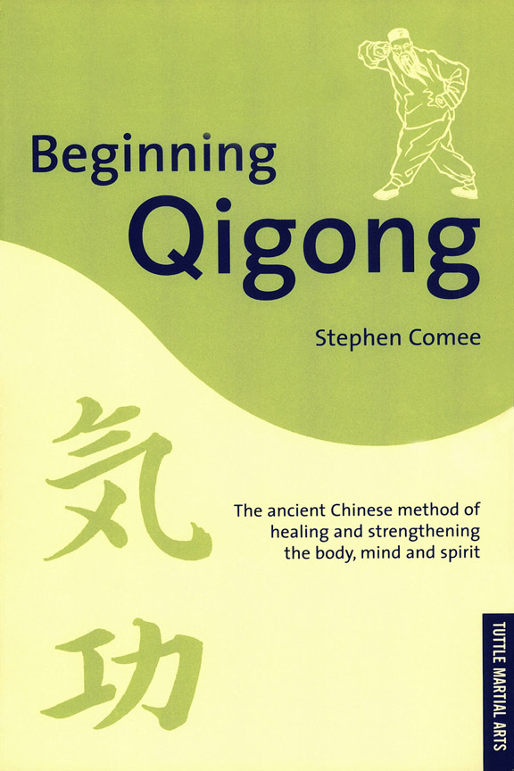 Beginning Qigong External Forms Wai-gong PRINCIPLES The Chinese have - photo 3