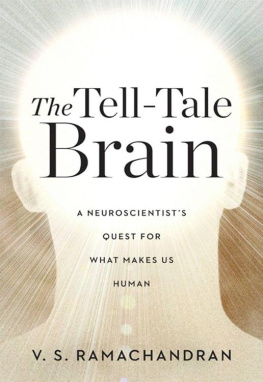 V. S. Ramachandran - The Tell-Tale Brain: A Neuroscientists Quest for What Makes Us Human