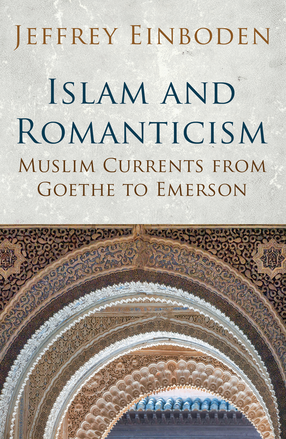 ISLAM AND ROMANTICISM m uslim c urrents from g oethe to e merson ISLAM AND - photo 1