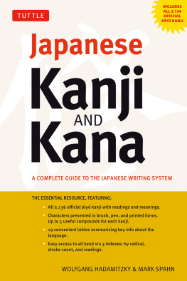 Wolfgang Hadamitzky - Japanese Kanji & Kana: (JLPT All Levels) A Complete Guide to the Japanese Writing System (2,136 Kanji and 92 Kana)