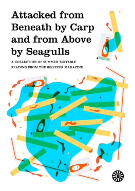 Recorded Books Inc. Attacked From Beneath By Carp And From Above By Seagulls: a Collection Of Summer-Suitable Reading From The Believer Magazine