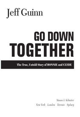 Guinn - Go Down Together The True, Untold Story of Bonnie and Clyde