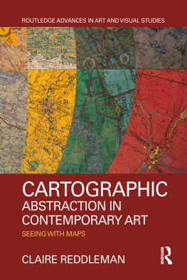 Reddleman Cartographic abstraction in contemporary art: seeing with maps