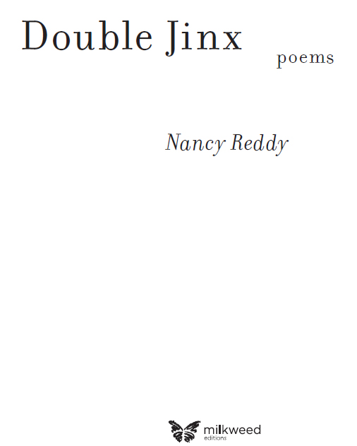 2015 Text by Nancy Reddy 2015 Cover photograph by Lisa Gilman All rights - photo 2