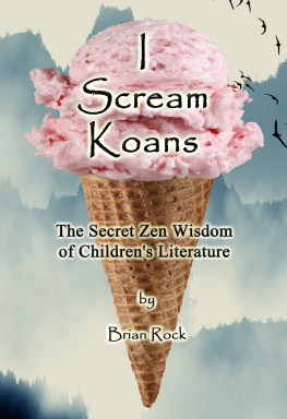 Brian Rock I Scream Koans (The Secret Zen Wisdom of Childrens Literature)