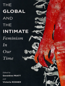 Geraldine Pratt The Global and the Intimate: Feminism in Our Time