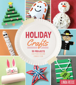 Reece Holiday crafts: 50 projects for year-round family fun