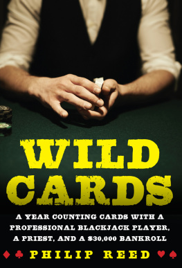 Reed Wild Cards: a Year Counting Cards with a Professional Blackjack Player, a Priest, and a 30,000 Bankroll