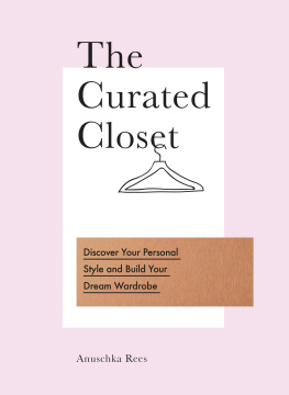 Rees The curated closet: discover your personal style and build your dream wardrobe