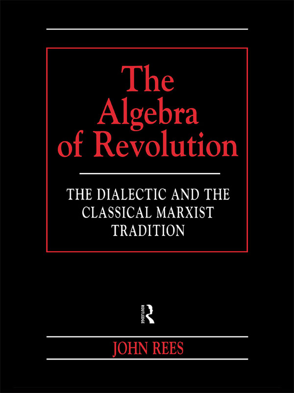 The Algebra of Revolution This is a lively well-informed and accessible work - photo 1